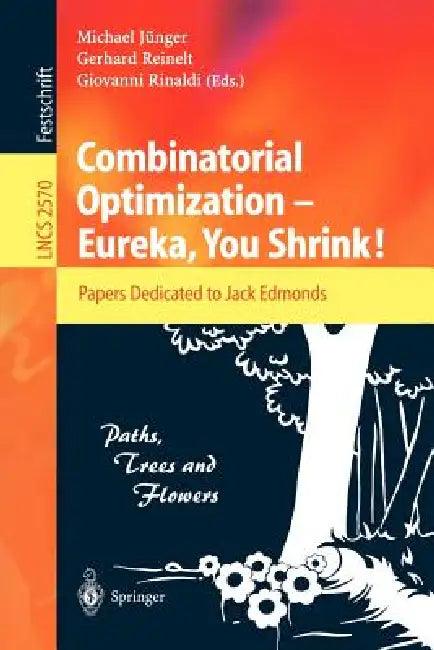 Combinatorial Optimization -- Eureka, You Shrink! (English, Michael Jünger | Gerhard Reinelt | Giovanni Rinaldi)