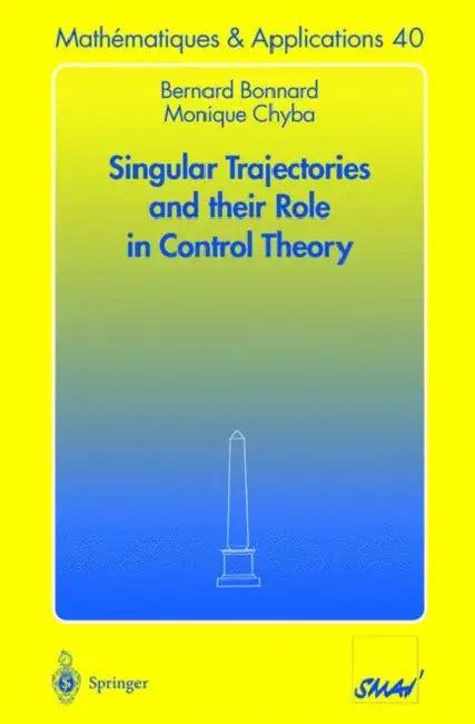 Singular Trajectories and Their Role in Control Theory (English, Bernard Bonnard | Monique Chyba)