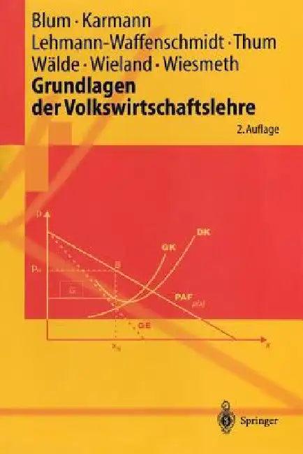 Grundlagen Der Volkswirtschaftslehre (English, Ulrich C. H. Blum | Alexander Karmann | Marco Lehmann-Waffenschmidt)