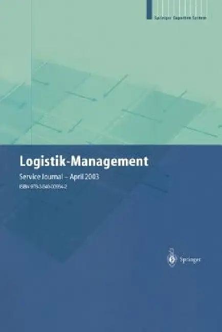 Logistik-Management (English, Professor Dr -Ing Helmut Baumgarten | Professor Dr -Ing Dr -Ing E. H Wiendahl | Professor Dr Joachim Zentes)
