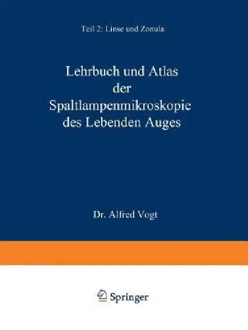 Lehrbuch Und Atlas Der Spaltlampenmikroskopie Des Lebenden Auges (English, A. Vogt)