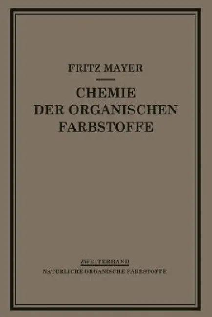 Chemie Der Organischen Farbstoffe (English, F. Mayer)