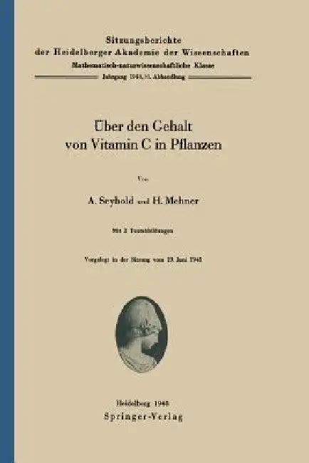 Über Den Gehalt Von Vitamin C in Pflanzen (English, A. Seybold | H. Mehner)