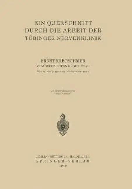 Ein Querschnitt Durch Die Arbeit Der Tübinger Nervenklinik (English, Ernst Kretschmer)