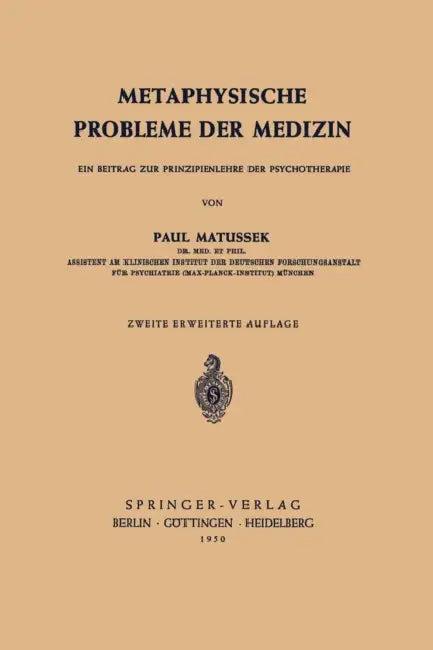 Metaphysische Probleme Der Medizin (English, P. Matussek)