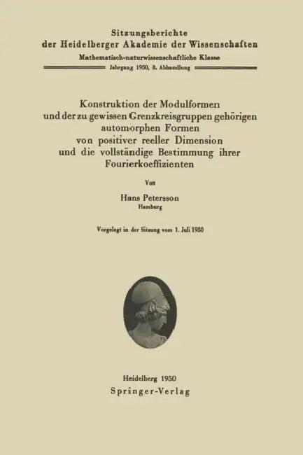 Konstruktion Der Modulformen Und Der Zu Gewissen Grenzkreisgruppen Gehörigen Automorphen Formen Von (English, H. Petersson)