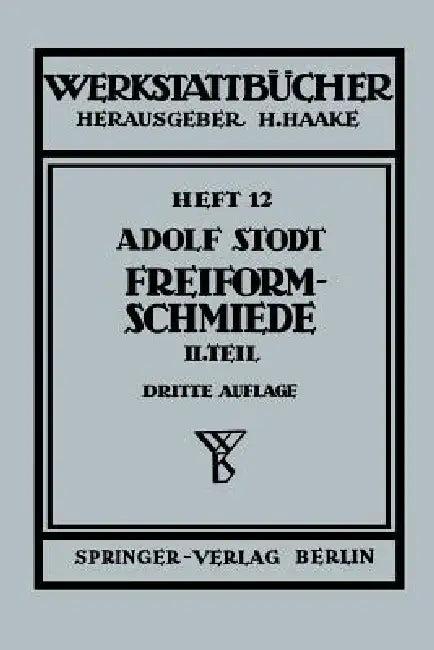 Freiformschmiede (English, A. Stodt)