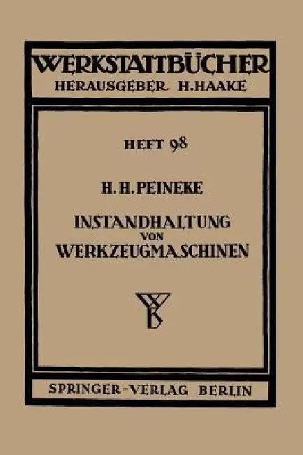Instandhaltung Von Werkzeugmaschinen (English, H. H. Peineke)