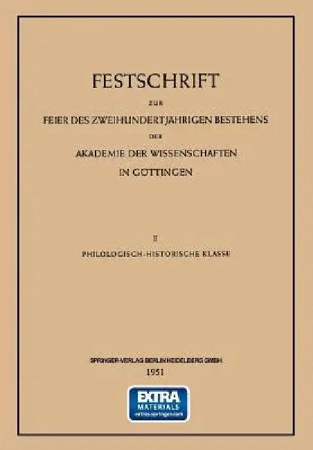 Festschrift Zur Feier Des Zweihundertjährigen Bestehens Der Akademie Der Wissenschaften in Göttingen (English, Fr W. V. Bissing | Walther Holtzmann | Frederick William Thomas)