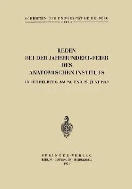 Reden Bei Der Jahrhundert-Feier Des Anatomischen Instituts in Heidelberg Am 24. Und 25. Juni 1949 (English, Hermann Hoepke | Curt Elze | Hans Bluntschli)