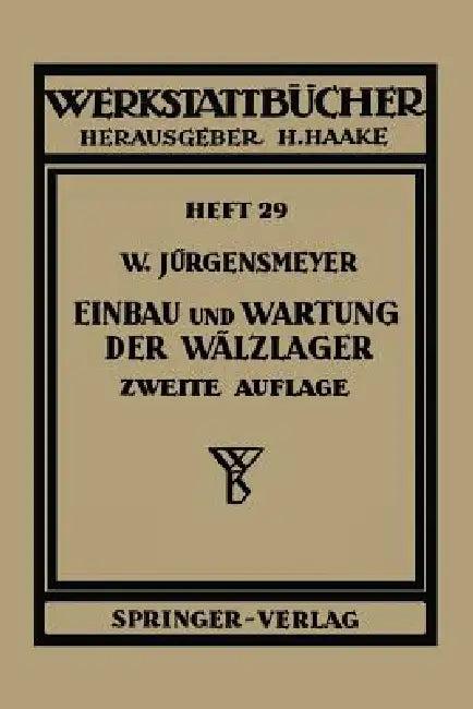 Einbau Und Wartung Der Wälzlager (English, Wilhelm Jürgensmeyer)