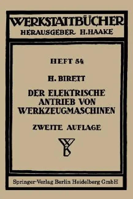 Der Elektrische Antrieb Von Werkzeugmaschinen (English, H. Birett)
