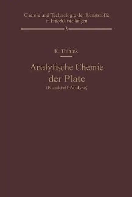 Analytische Chemie Der Plaste (Kunststoff-Analyse) (English, Kurt Thinius)