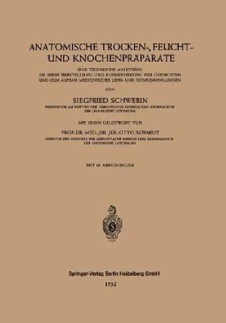 Anatomische Trocken-, Feucht- Und Knochenpräparate (English, Siegfried Schwerin | Otto Schmidt)