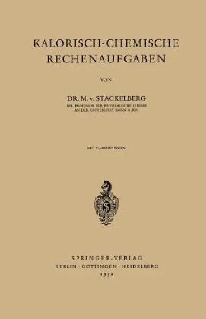 Kalorisch-Chemische Rechenaufgaben (English, Mark V. Stackelberg)
