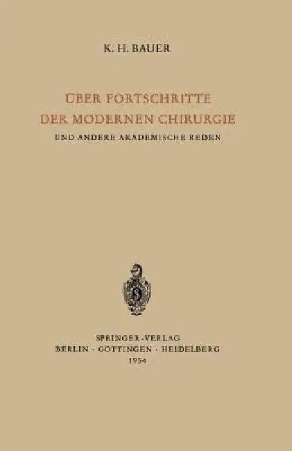 Über Fortschritte Der Modernen Chirurgie Und Andere Akademische Reden (English, Karl H. Bauer)