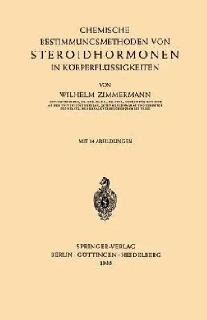 Chemische Bestimmungsmethoden Von Steroidhormonen in Körperflüssigkeiten (English, Wilhelm Zimmermann)