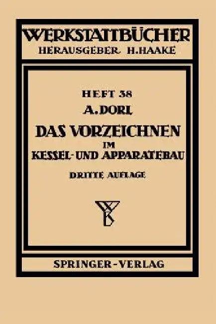 Das Vorzeichnen Im Kessel- Und Apparatebau (English, A. Dorl | H. Haake | E. Lorenz)