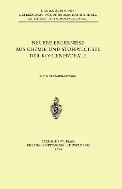 Neuere Ergebnisse Aus Chemie Und Stoffwechsel Der Kohlenhydrate (English, F. Leuthardt | B. L. Horecker | K. Felix)