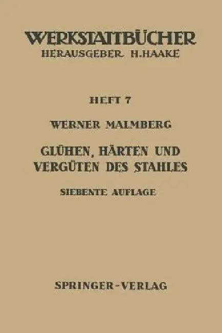 Glühen, Härten Und Vergüten Des Stahles (English, W. Malmberg)