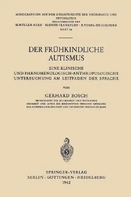 Der Frühkindliche Autismus (English, Gerhard Bosch)