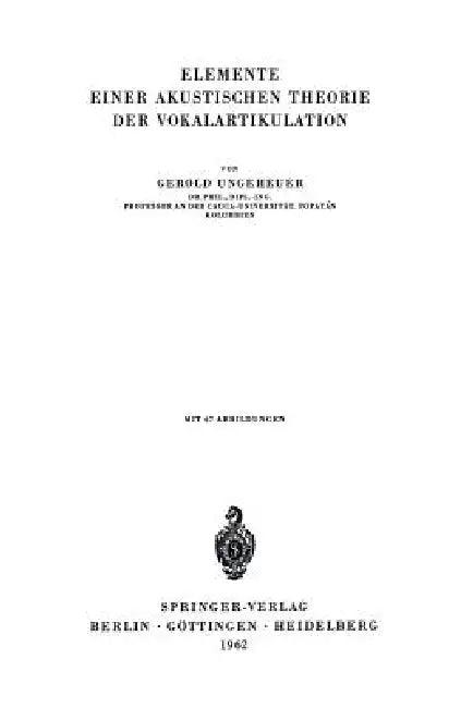 Elemente Einer Akustischen Theorie Der Vokalartikulation (English, G. Ungeheuer)