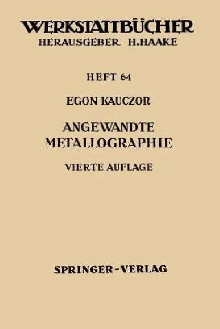 Angewandte Metallographie (English, E. Kauczor)