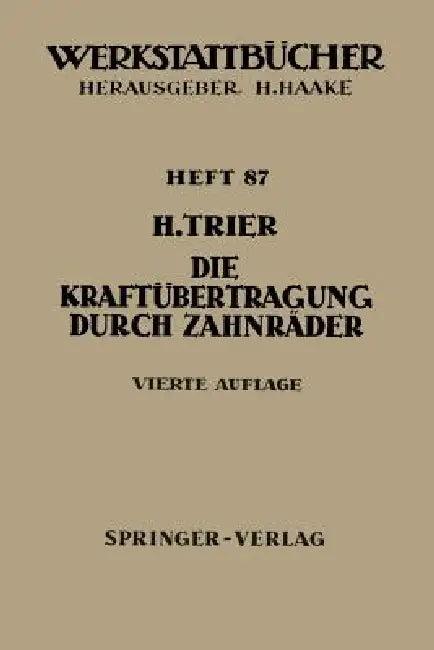 Die Kraftübertragung Durch Zahnräder (English, H. Trier)