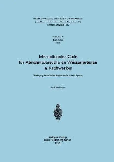 Internationaler Code Für Abnahmeversuche an Wasserturbinen in Kraftwerken (English, Internationale Elektrotechnische Kommiss | Hans Gerber)