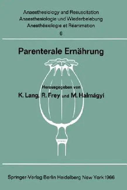 Parenterale Ernährung (English, Konrad Lang | Rudolf Frey | M. Halmagyi)