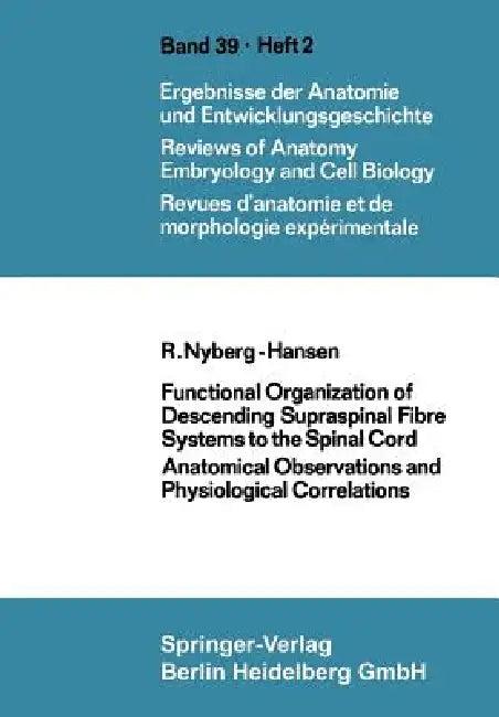 Functional Organization of Descending Supraspinal Fibre Systems to the Spinal Cord (English, R. Nyberg-Hansen)