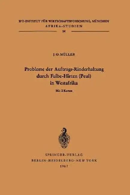 Probleme Der Auftrags-Rinderhaltung Durch Fulbe-Hirten (Peul) in Westafrika (English, Julius Otto Müller)