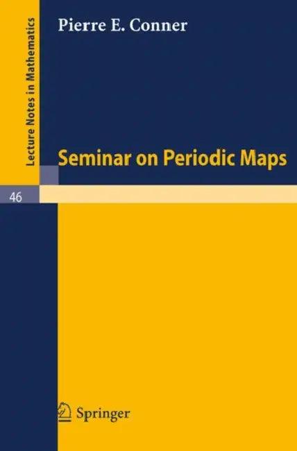 Seminar on Periodic Maps (English, Pierre E. Conner)