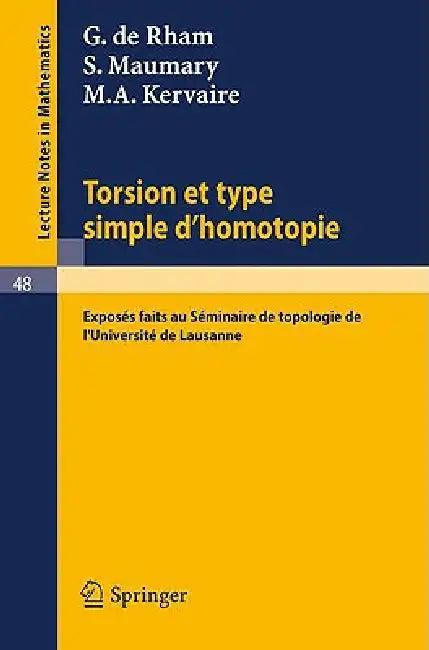 Torsion Et Type Simple d'Homotopie (English, G. De Rham | S. Maumary | M. a. Kervaire)