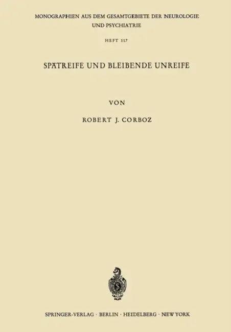 Spätreife Und Bleibende Unreife (English, R. J. Corboz)