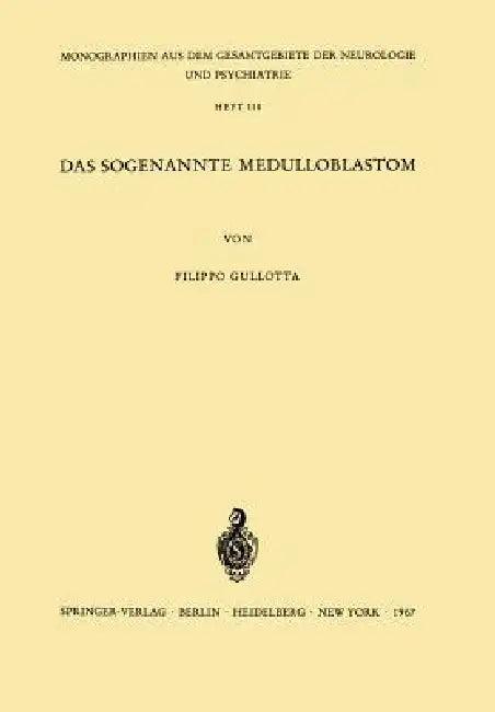 Das Sogenannte Medulloblastom (English, F. Gullota)