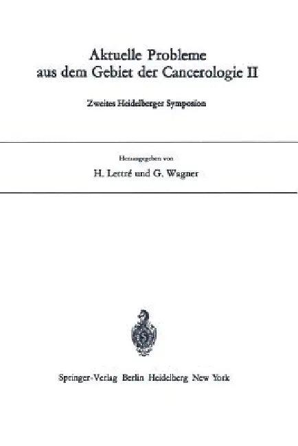 Aktuelle Probleme Aus Dem Gebiet Der Cancerologie II (English, H. Lettre | G. Wagner)