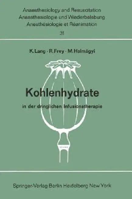 Kohlenhydrate in Der Dringlichen Infusionstherapie (English, Konrad Lang | R. Frey | M. Halmagyi)