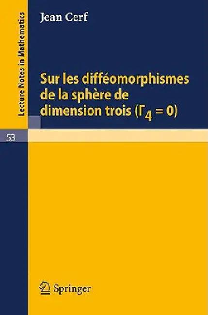 Sur Les Diffeomorphismes de la Sphere de Dimensions Trois (Gamma 4=0) (English, Jean Cerf)