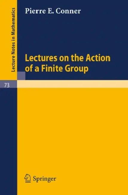 Lectures on the Action of a Finite Group (English, Pierre E. Conner)