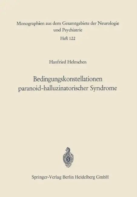 Bedingungskonstellationen Paranoid-Halluzinatorischer Syndrome (English, Hanfried Helmchen)