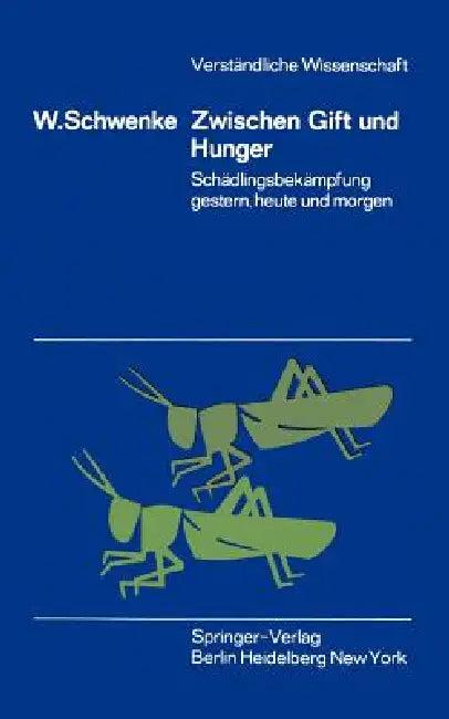 Zwischen Gift Und Hunger (English, W. Schwenke)