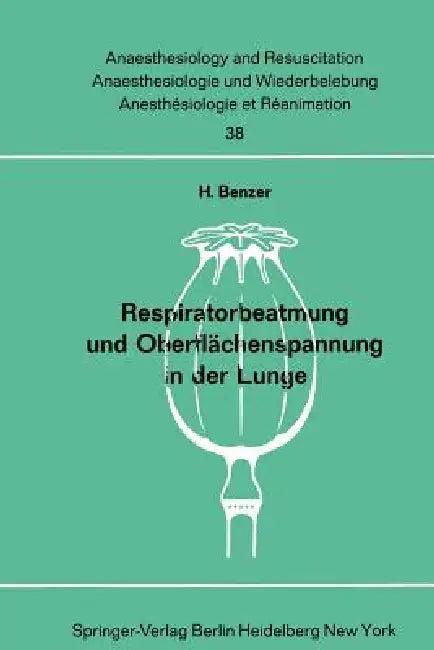 Respiratorbeatmung Und Oberflächenspannung in Der Lunge (English, H. Benzer)