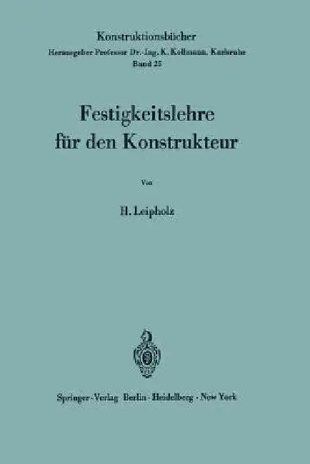 Festigkeitslehre Für Den Konstrukteur (English, Horst Leipholz)