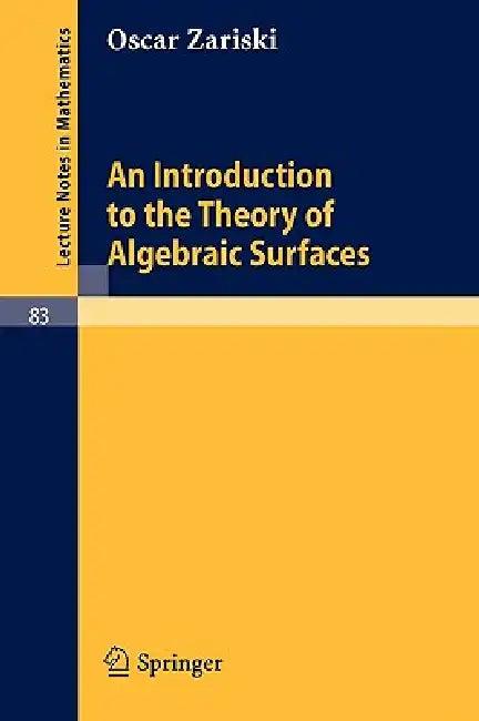 An Introduction to the Theory of Algebraic Surfaces (English, Oscar Zariski)