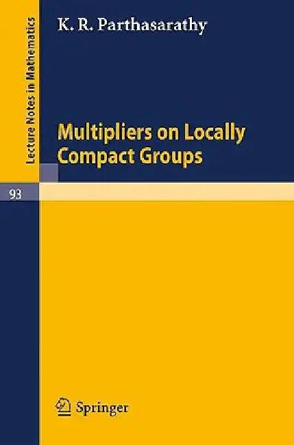 Multipliers on Locally Compact Groups (English, K. R. Parthasarathy)