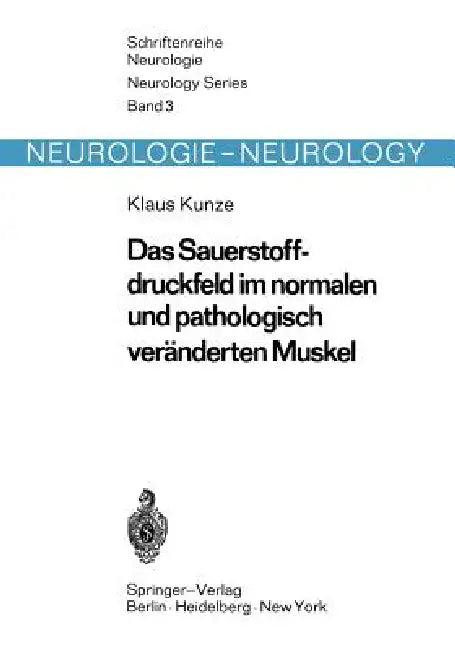 Das Sauerstoffdruckfeld Im Normalen Und Pathologisch Veränderten Muskel (English, K. Kunze)