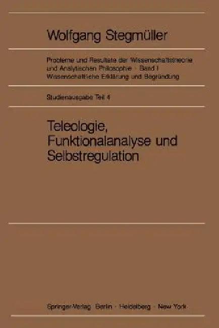 Teleologie, Funktionalanalyse Und Selbstregulation (Kybernetik) (English, Matthias Varga Von Kibéd)