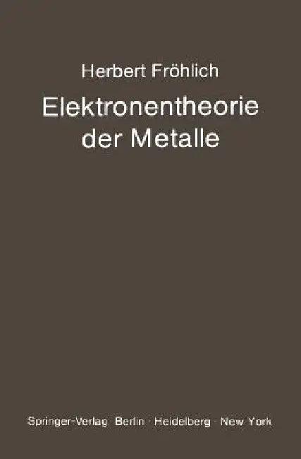 Elektronentheorie Der Metalle (English, H. Fröhlich)