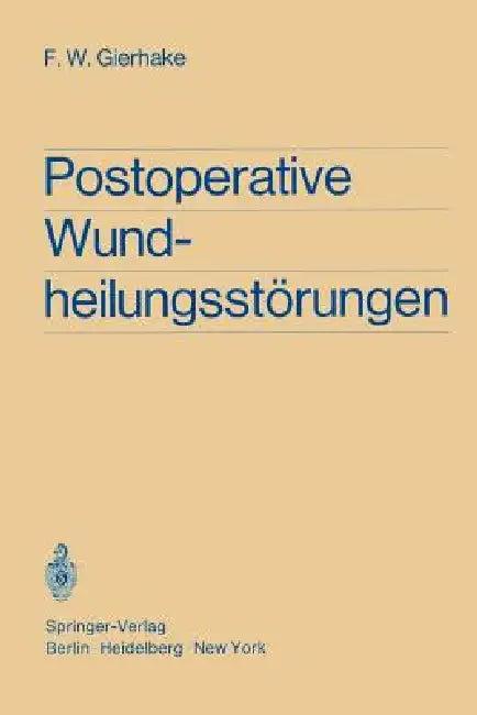Postoperative Wundheilungsstörungen (English, H. Brandis | Friedrich W. Gierhake | K. Hoffmann)